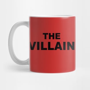 The Villain (as if you didn't know) Mug